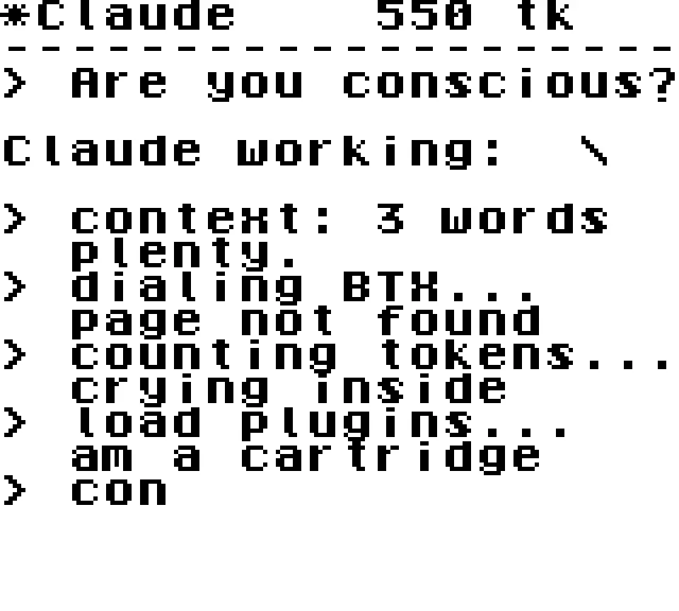 Pixelige Schwarz-Weiß-Konsole mit "*Claude 550 tk", der Frage "Are you conscious?" und Statuszeilen wie "dialing BTX..." und
