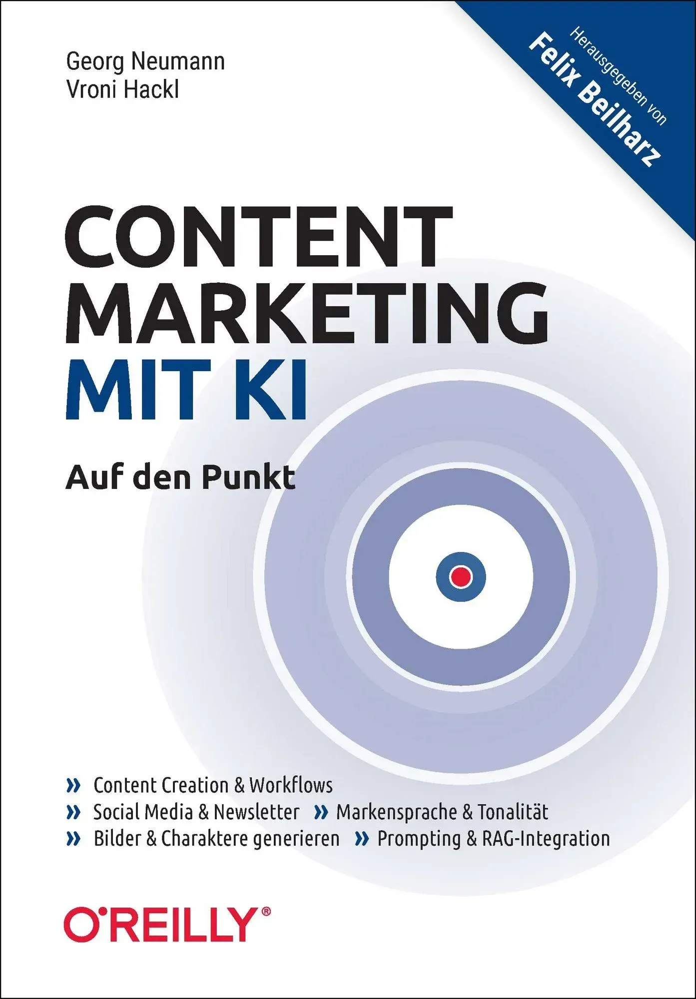 Buchcover „Content Marketing mit KI – Auf den Punkt“ von Georg Neumann und Vroni Hackl aus dem O'Reilly-Verlag
